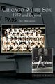 Chicago White Sox - 1959 and Beyond (Hardcover): Dan Helpingstone
