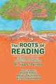The Roots of Reading - Insights and Speech Acquisition and Reading (Paperback): Ijya C Tulloss