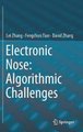 Electronic Nose: Algorithmic Challenges (Hardcover, 1st ed. 2018): Lei Zhang, Fengchun Tian, David Zhang
