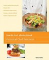 How to Start a Home-based Personal Chef Business (Paperback, Second Edition): Denise Vivaldo