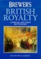 Brewer's British Royalty - A Phrase and Fable Dictionary (Hardcover): David Williamson