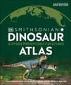 Dinosaur and Other Prehistoric Creatures Atlas - The Prehistoric World as You've Never Seen It Before (Hardcover): Dk