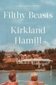 Filthy Beasts - A Memoir (Paperback): Kirkland Hamill