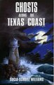 Ghosts Along the Texas Coast (Paperback): Docia Schultz Williams
