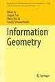 Information Geometry (Hardcover, 1st ed. 2017): Nihat Ay, Jurgen Jost, Hong Van Le, Lorenz Schwachhoefer