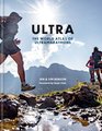 Ultra: The World Atlas of Ultramarathons (Hardcover): Jen Benson, Sim Benson