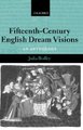 Fifteenth-Century English Dream Visions - An Anthology (Hardcover, New): Julia Boffey