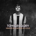 Tom Gregory - Heaven In A World So Cold (CD): Tom Gregory