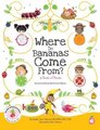 Where Do Bananas Come From? A Book of Fruits - Revised and Expanded Second Edition (Paperback, 2nd Revised and Expanded Second...