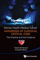 Denver Health Medical Center Handbook Of Surgical Critical Care: The Practice And The Evidence (Hardcover): Fredric Michael...