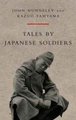 Tales by Japanese Soldiers (Hardcover): Kazuo Tamayama, John Nunneley
