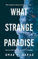 What Strange Paradise (Paperback): Omar El Akkad