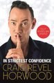 In Strictest Confidence (Paperback, Fully Revised And Updated): Craig Revel Horwood