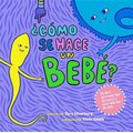 ?Como se hace un bebe? - Spanish Language Edition (Spanish, Paperback): Cory Silverberg