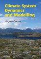 Climate System Dynamics and Modelling (Hardcover): Hugues Goosse