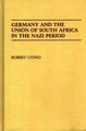 Germany and the Union of South Africa in the Nazi Period (Hardcover, New): Robert M. Citino