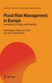 Flood Risk Management in Europe - Innovation in Policy and Practice (Hardcover, 2007 ed.): Selina Begum, Marcel J.F. Stive, Jim...