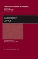 Cardiovascular Disease in Pregnancy, An Issue of Cardiology Clinics, Volume 30-3 (Hardcover): Gagan Sahni, Uri Elkayam