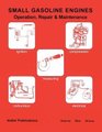 Small Gasoline Engines - Operation, Repair & Maintenance (Paperback, 4th): Donald L Ahrens, Forrest W. Bear, Harry Hoerner
