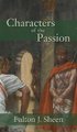 Characters of the Passion (Hardcover): Fulton J. Sheen