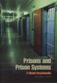 Prisons and Prison Systems - A Global Encyclopedia (Hardcover): Mitchel P. Roth
