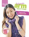 Threads Selects: Fashionista Arm Knitting: Luxe wraps, tops, cowls, and other no-needle knits (Pamphlet): Linda Zemba Burhance