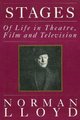 Stages - Of Life in Theatre, Film and Television (Paperback, New Ed): Norman Lloyd