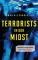 Terrorists in Our Midst - Combating Foreign-Affinity Terrorism in America (Hardcover, New): Yonah. Alexander