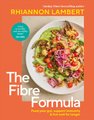 The Fibre Formula - Feed Your Gut, Support Immunity & Live Well For Longer (Hardcover): Rhiannon Lambert