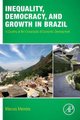 Inequality, Democracy, and Growth in Brazil - A Country at the Crossroads of Economic Development (Paperback): Marcos Mendes