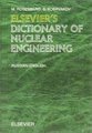 Elsevier's Dictionary of Nuclear Engineering (Hardcover): Author Unknown