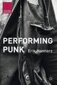 Performing Punk (Hardcover): Erik Hannerz