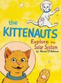 The Kittenauts Explore the Solar System (Hardcover): Mason T O'halloran