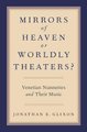 Mirrors of Heaven or Worldly Theaters? - Venetian Nunneries and Their Music (Hardcover): Jonathan E. Glixon