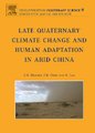 Late Quaternary Climate Change and Human Adaptation in Arid China, Volume 9 (Hardcover, 9th edition): D. B. Madsen, F. Chen, X...