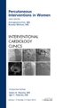 Percutaneous Interventions in Women, An Issue of Interventional Cardiology Clinics, Volume 1-2 (Hardcover): Annapoorna S. Kini,...