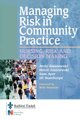 Managing Risk in Community Practice - Nursing, risk and decision making (Paperback): Andy Alaszewski
