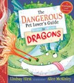 The Dangerous Pet Lover's Guide to Dragons (Paperback): Lindsay Hirst