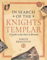 In Search of the Knights Templar - A Guide to the Sites in Britain (Hardcover, illustrated edition): Simon Brighton