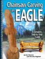 Chainsaw Carving an Eagle - A Complete Step-by-step Guide (Paperback): Jamie Doeren, Dennis Roghair