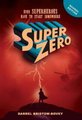 Superzero: Gr 6 (Paperback, School ed): Darrel Bristow-Bovey