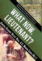 What Now, Lieutenant? - Leadership Forged from Events in Vietnam, Desert Storm and Beyond (Hardcover): Richard Neal