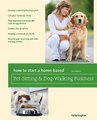 How to Start a Home-Based Pet-Sitting and Dog-Walking Business (Paperback): Cathy Vaughan