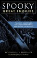 Spooky Great Smokies - Tales of Hauntings, Strange Happenings, and Other Local Lore (Paperback): S. E. Schlosser