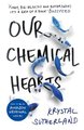 Our Chemical Hearts (Paperback): Krystal Sutherland
