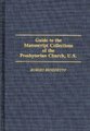 Guide to the Manuscript Collections of the Presbyterian Church, U.S. (Hardcover, New): Robert Benedetto, Betty K. Walker