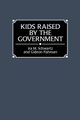 Kids Raised by the Government (Hardcover, New): Gideon Fishman, Ira M. Schwartz