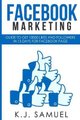 Facebook - Facebook Marketing: Guide to get 10,000 likes and followers in 15 days for Facebook Page(Facebook advertising,...