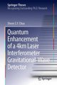 Quantum Enhancement of a 4 km Laser Interferometer Gravitational-Wave Detector (Hardcover, 2015 ed.): Sheon S. Y. Chua