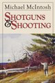 Shotguns & Shooting (Hardcover): Michael McIntosh